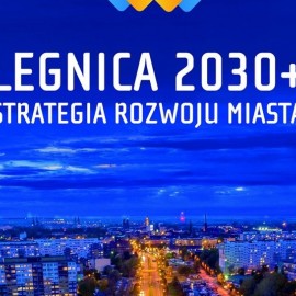Strategia rozwoju miasta Legnicy 2030 Plus. Zobacz co już zrobiono