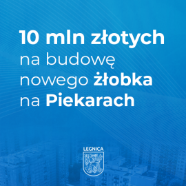 Ponad 10 mln zł dofinansowania na nowy żłobek w Legnicy