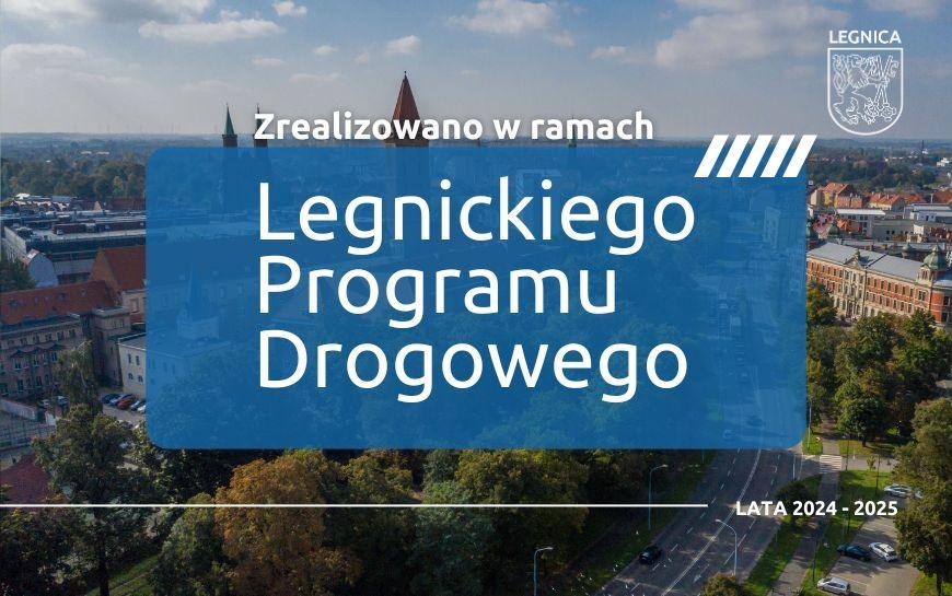 Realizacja Legnickiego Programu Drogowego 2024-2025